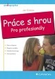 Práce s hrou: pro profesionály - on-line